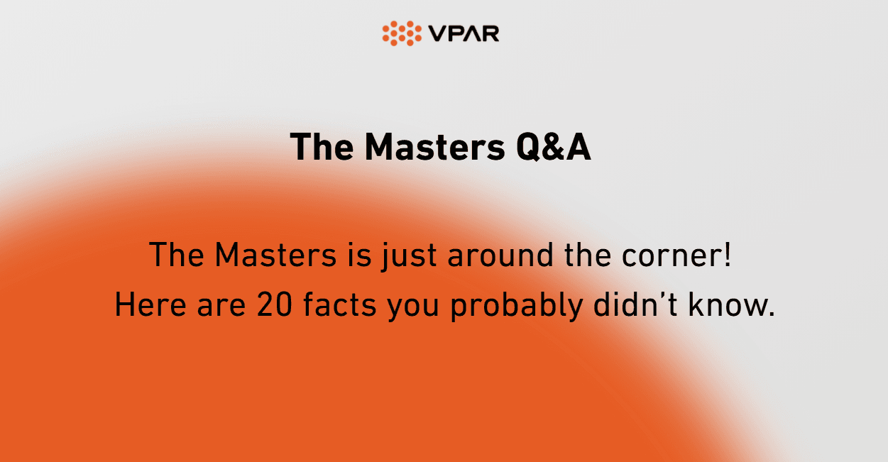 The Masters Q&A: Here are 20 Facts You Probably Didn't Know