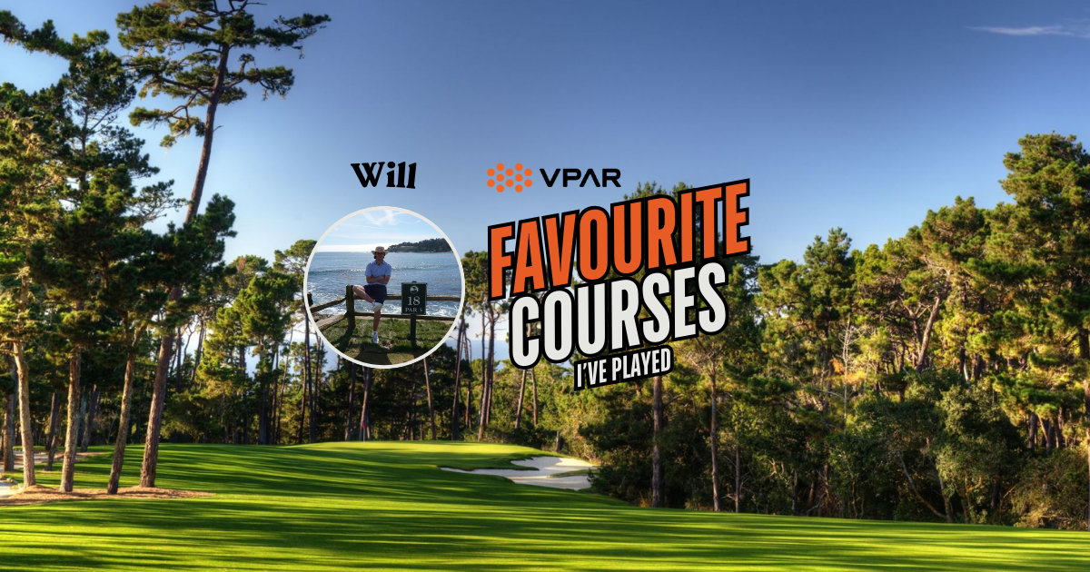 Favourite Golf Courses I’ve Played – VPAR Series