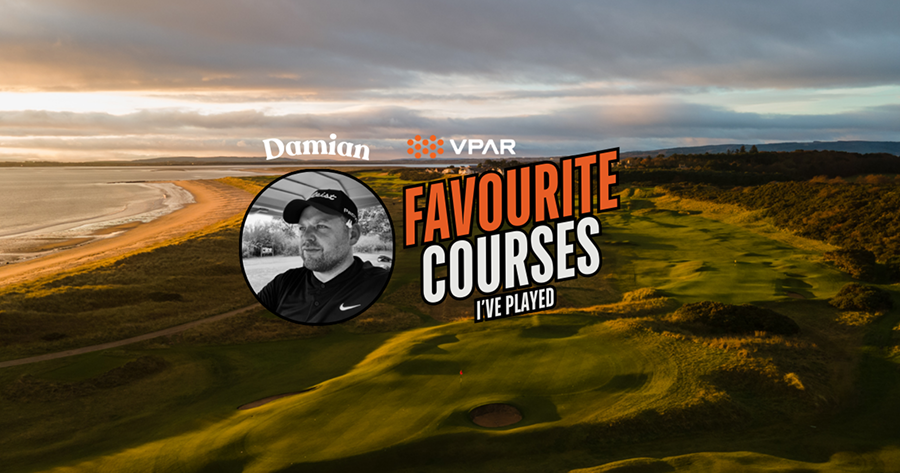 Favourite Golf Courses I’ve Played – Damian’s Top 5